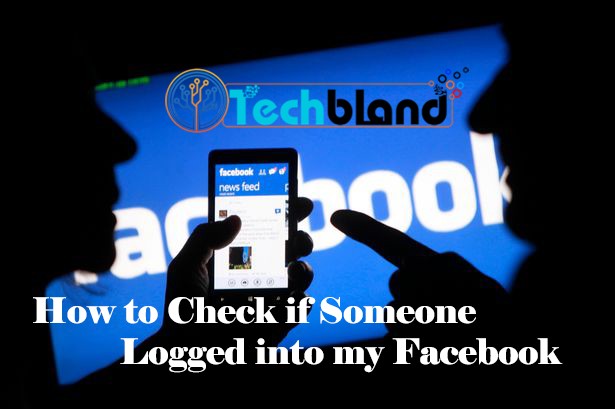 how-to-check-if-someone-logged-into-my-facebook