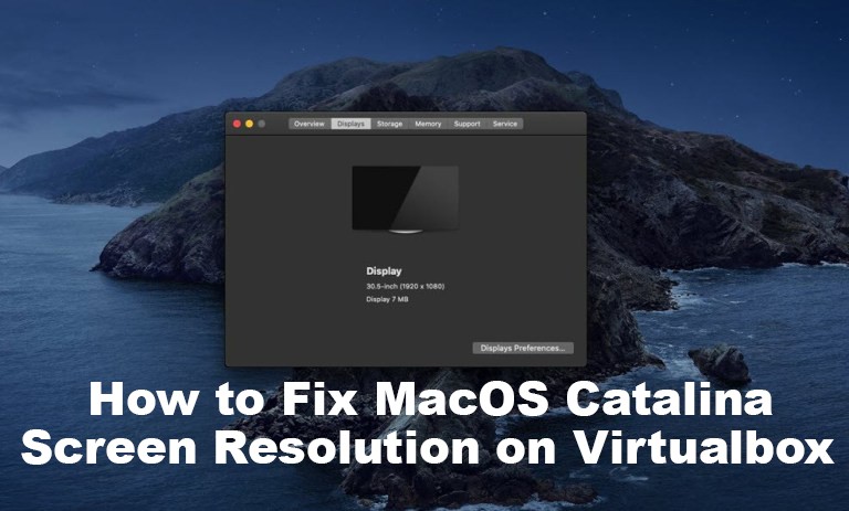 How to fix MacOS Catalina Screen Resolution on virtualbox