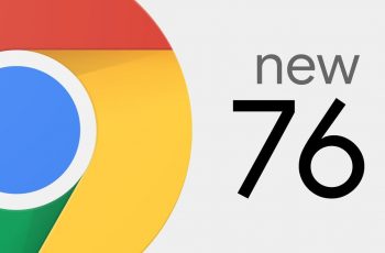 Google Chrome 76 is Available for Android, iOS, Windows, Mac, and Linux