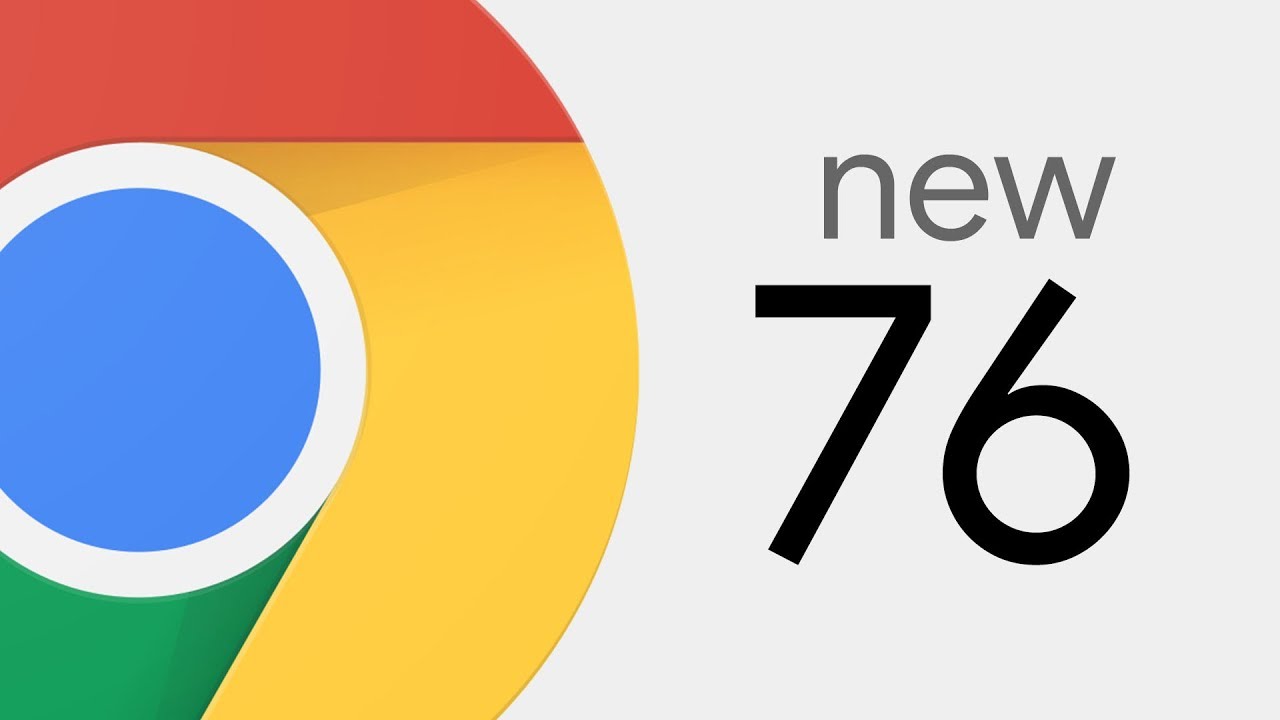 Download Google Chrome Version 76 for Android, iOS, Windows, and Mac