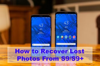 How to Recover Lost Photos from Samsung Galaxy S9/S9+