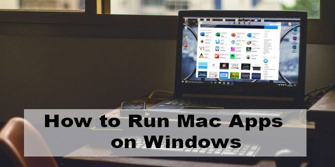 How to run Mac apps on windows 10 PC