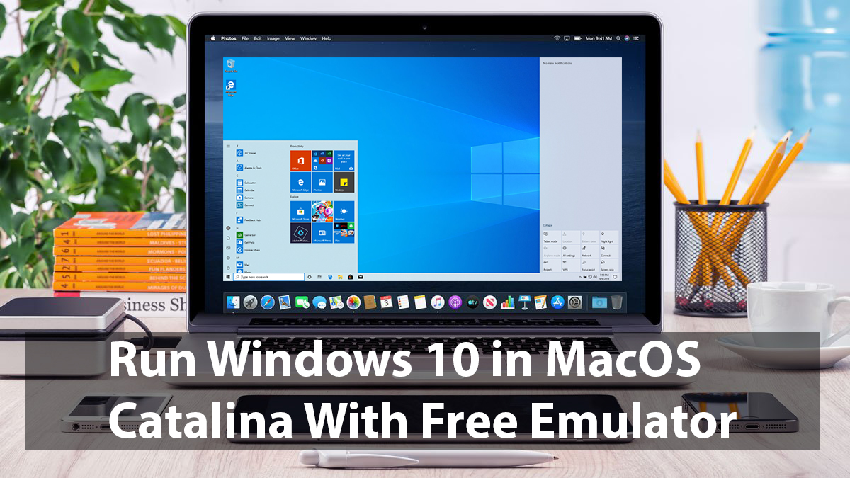 How to Run Windows 10 in MacOS Catalina with a Free Emulator