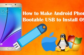 How to Make Android Phone Bootable USB to Install OS?