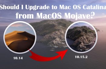 Should I Upgrade to Mac OS Catalina from MacOS Mojave