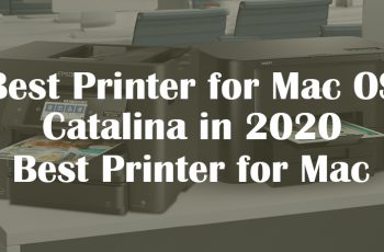 Best Printer for Mac OS Catalina in 2020 - Best Printer for Mac