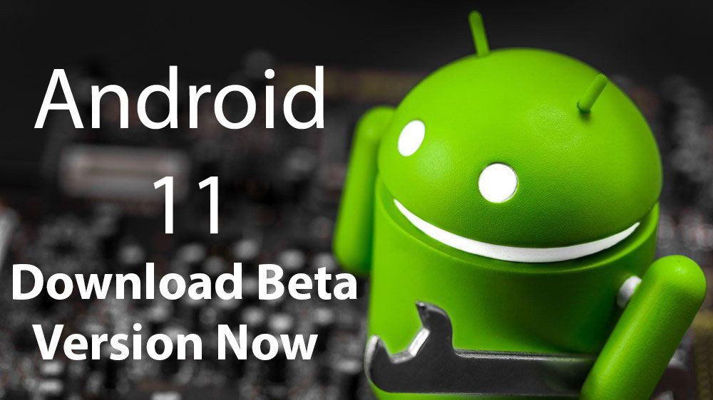 How To Download Android 11 Beta Version For Free