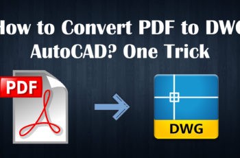How to Convert PDF to DWG AutoCAD for free? One Trick