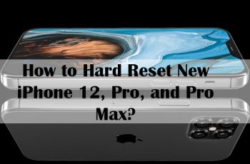 How to Hard Reset New iPhone 12, Pro, and Pro Max?