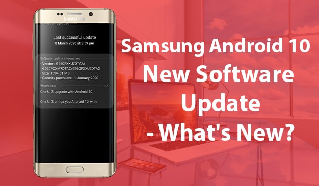 Samsung Android 10 New Software Update - What's New?