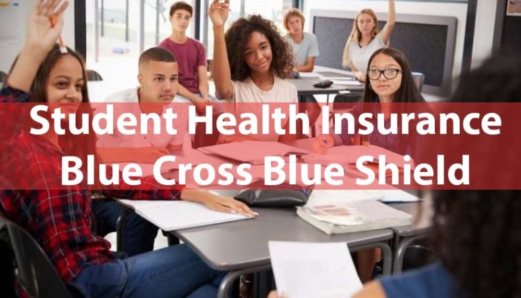 Student Health Insurance Blue Cross Blue Shield