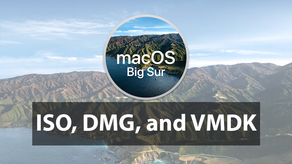 Download macOS Big Sur ISO DMG and VMDK File