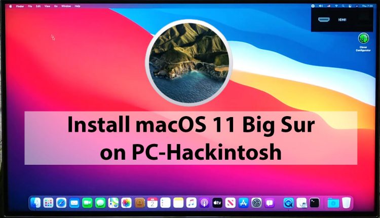 How to Install macOS 11 Big Sur on PC-Hackintosh