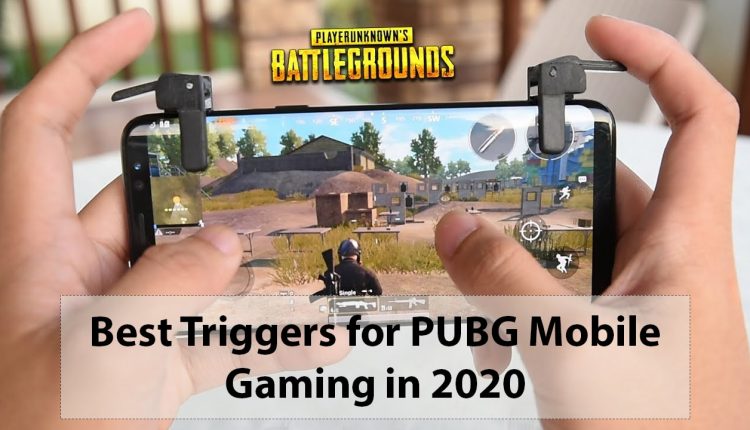 Best Triggers for PUBG Mobile Gaming in 2020