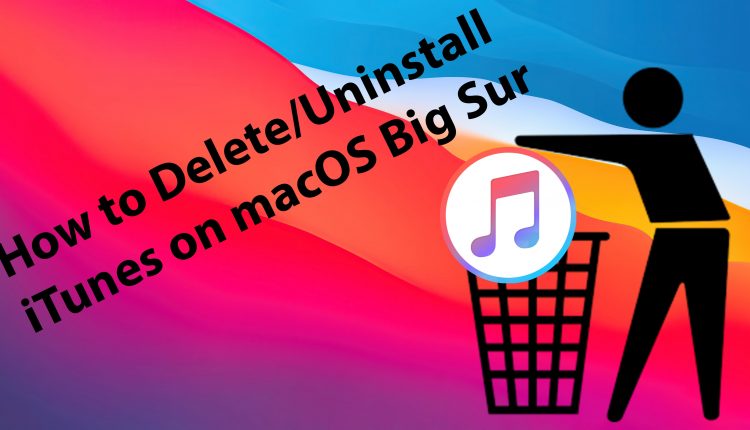 How to Delete/Uninstall iTunes on macOS Big Sur