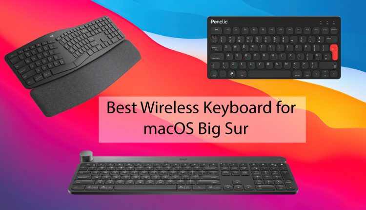 Best Wireless Keyboard for macOS Big Sur in 2021