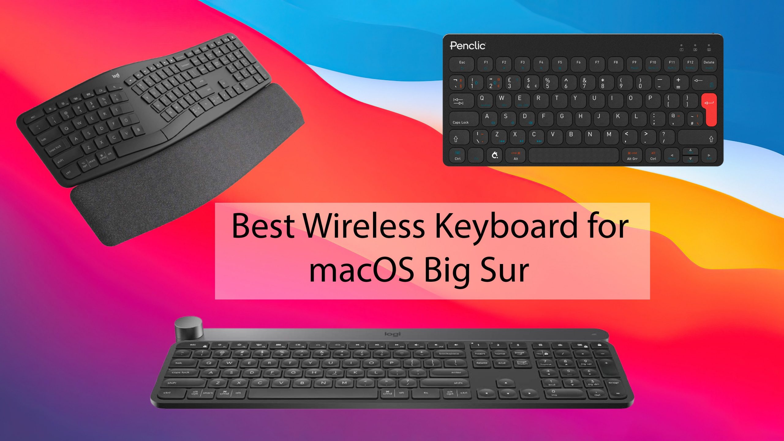 Best Wireless Keyboard for macOS Big Sur in 2021