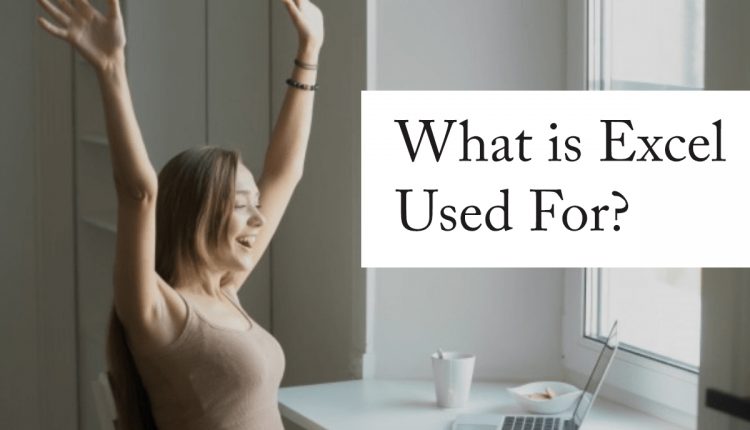 What is Excel Used For