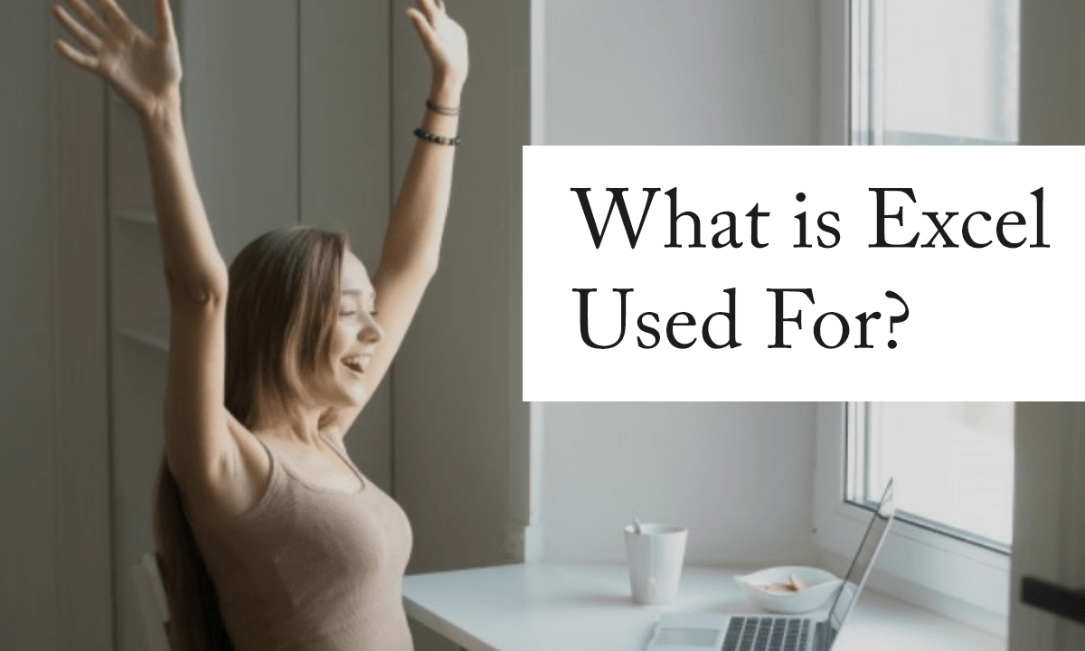 What is Excel Used For