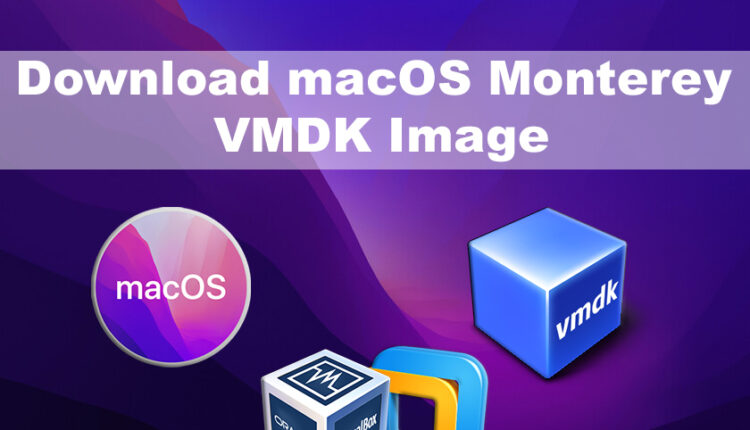 Download macOS Monterey VMDK Image