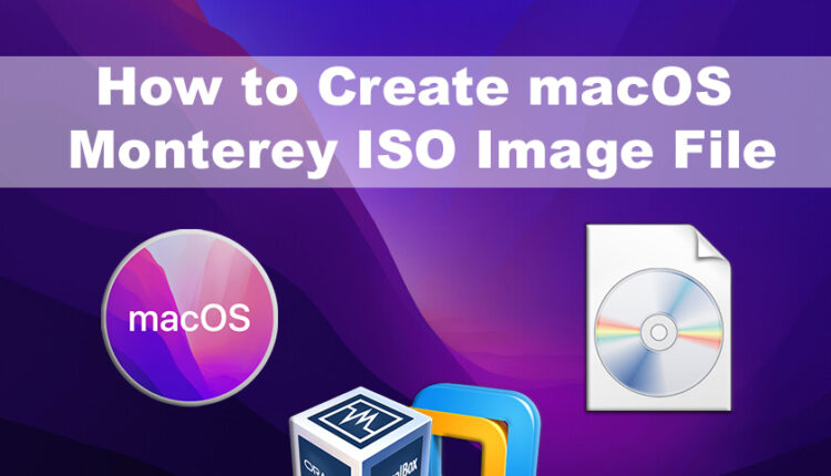 How to Create macOS Monterey ISO Image File