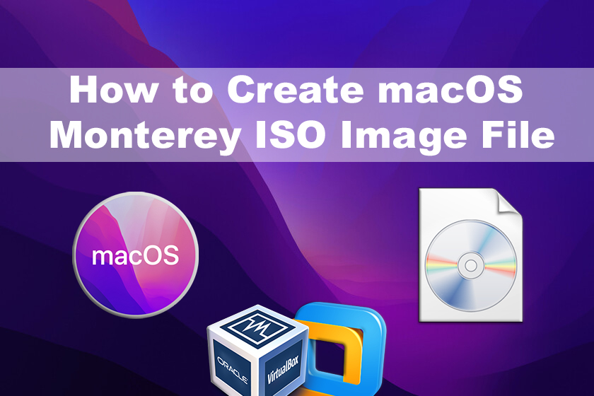 How to Create macOS Monterey ISO Image File