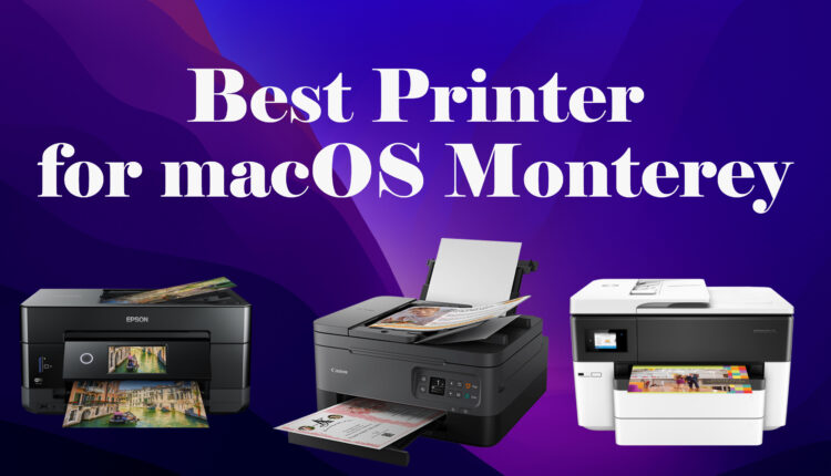 Best Printer for macOS Monterey in 2021
