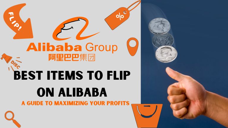 Best Items to Flip on Alibaba: A Guide to Maximizing Your Profits