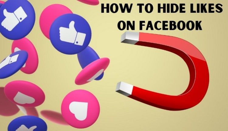 How to Hide Likes on Facebook - Step By Step Guide