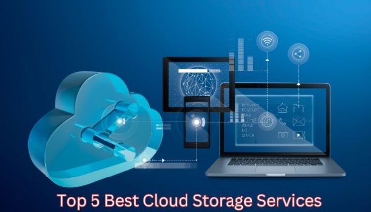 Top 5 Best Cloud Storage Services