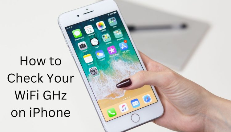 How to Check Your WiFi GHz on iPhone