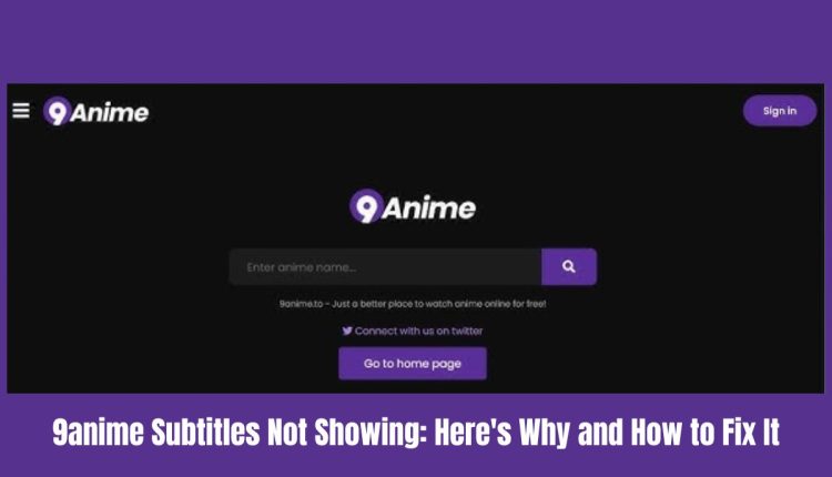 9anime Subtitles Not Showing: Here's Why and How to Fix It