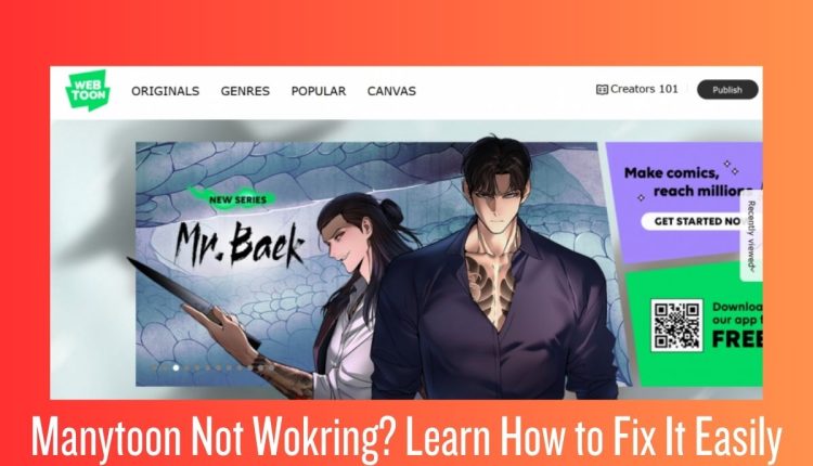 Manytoon Not Wokring? Learn How to Fix It Easily