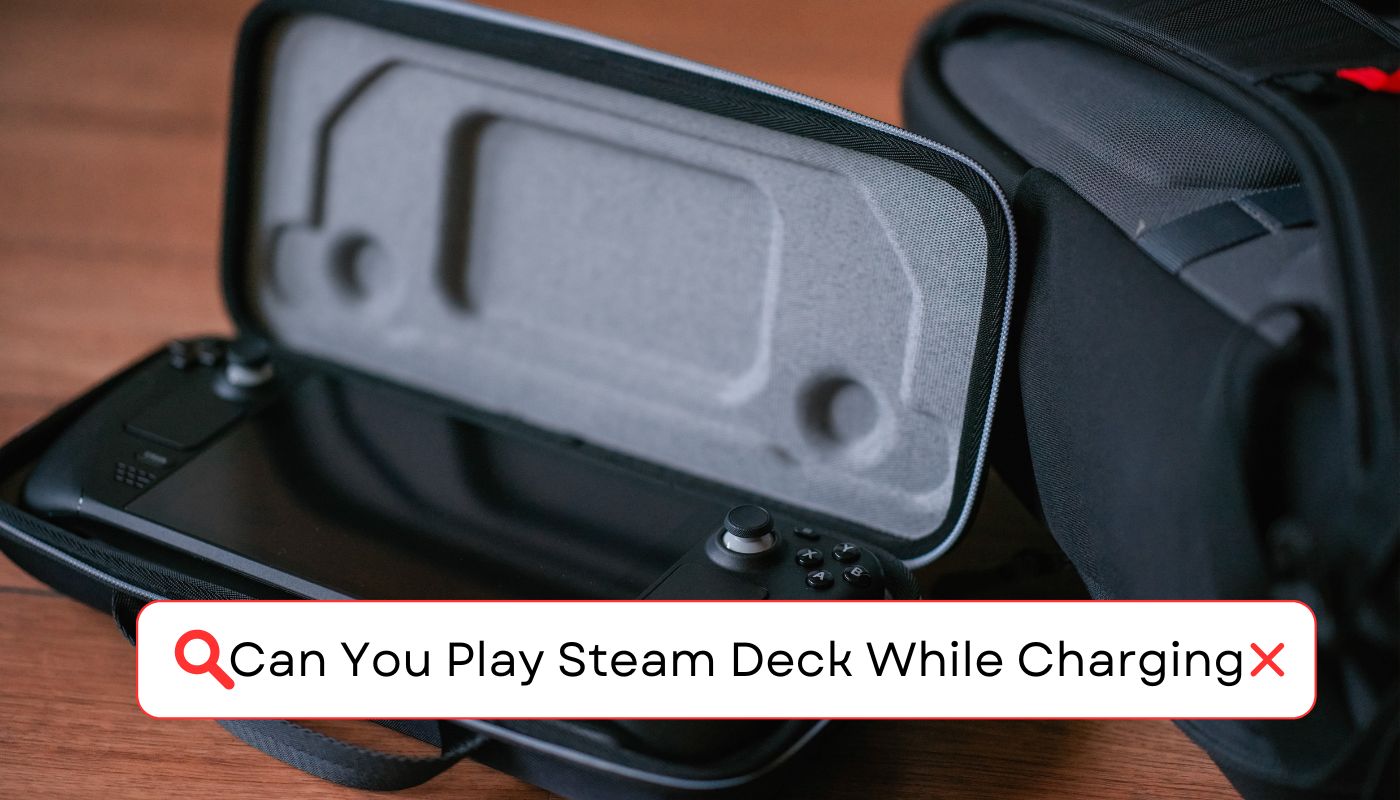Can You Power Up Your Playtime? Playing Steam Deck While Charging
